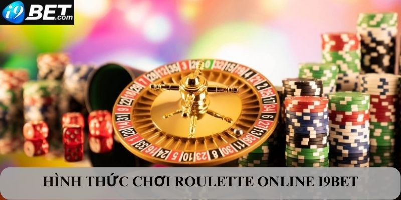 Các hình thức chơi Roulette online mà các bạn cần biết 