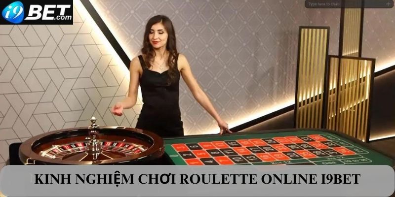 Kinh nghiệm chơi Roulette online I9bet 