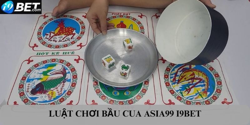 Luật chơi bầu cua Asia99 I9bet 