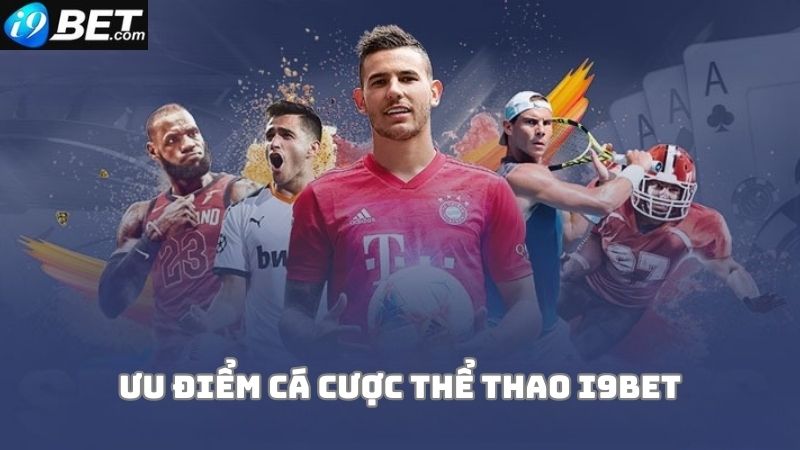 Những lý do bạn nên chọn cá cược thể thao i9bet