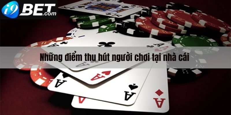 Những điểm thu hút của trò chơi tiến lên miền Nam i9bet 