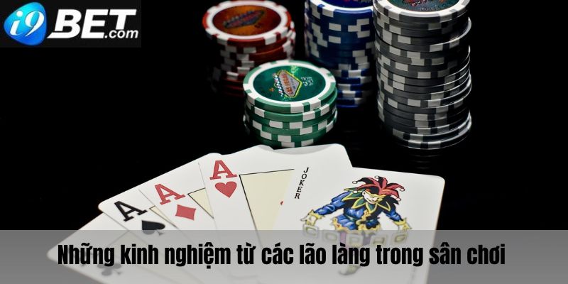 Những kinh nghiệm từ các cao thủ ngồi hầm xem bài i9bet 