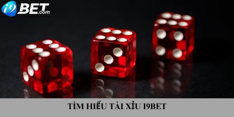 Tìm hiểu về tựa game tài xỉu I9bet