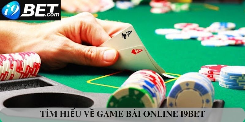 Tìm hiểu về thể loại game bài online I9bet