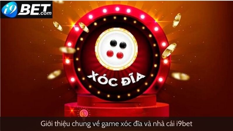 Giới thiệu chung về game xóc đĩa và nhà cái i9bet